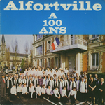 Les Chorales d'Alfortville - Alfortville a 100 ans