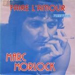 Marc Morlock - Faire l'amour