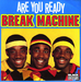 Vignette de Break Machine - Are you ready
