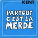 Vignette de Kent - Partout c'est la merde