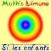 Vignette de Mattis Limone - Si les enfants