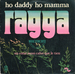 Pochette de Ragga - Ho daddy ho mamma