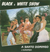 Pochette de Black & White Show -  Santo Domingo