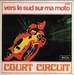 Pochette de Court circuit - Vers le sud, sur ma moto