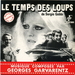 Vignette de Georges Garvarentz - Le temps des loups