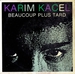 Pochette de Karim Kacel - Beaucoup plus tard