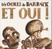 Vignette de Les ogres de barback - Et oui !