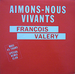 Pochette de Franois Valry - Aimons-nous vivants (Spcial remix club)