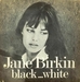 Pochette de Jane Birkin - Black… White