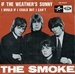Vignette de The Smoke - If the weather's sunny
