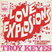 Vignette de Troy Keyes - Love Explosions