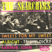 Vignette de The Searchers - Sweet for my sweet