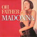 Vignette de Madonna - Oh Father