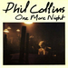 Vignette de Phil Collins - One more night