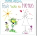 Vignette de Frank Michael - Pour toutes les mamans