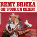 Pochette de Rmy Bricka - OK ! Pour un chien !