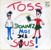 Vignette de Toss - Donnez-moi des sous