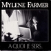 Pochette de Myl�ne Farmer - � quoi je sers