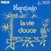 Pochette de Santiago - La Vie douce