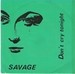 Pochette de Savage - Don't cry tonight