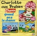 Vignette de Ariane Carletti - Quand on a la chance (Charlotte aux fraises)